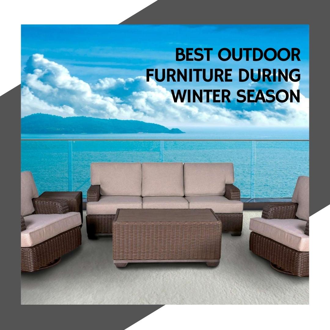Best Outdoor Furniture During Winter Season